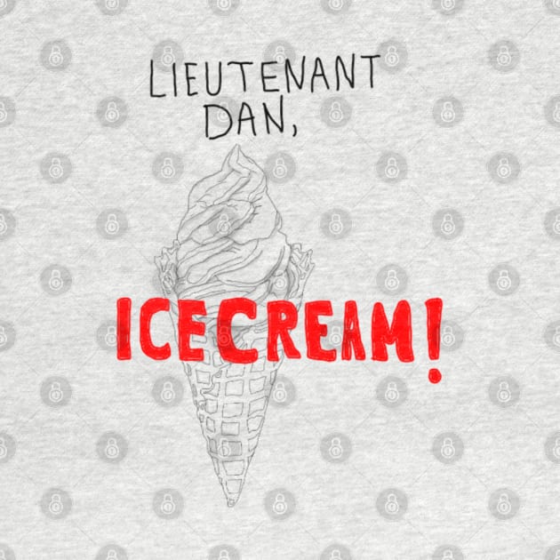 Lieutenant Dan, Ice cream! by mailshansen